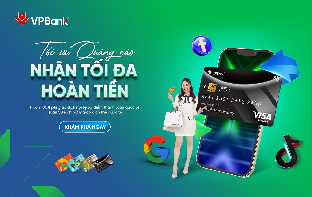 Tối ưu quảng cáo, nhận tối đa hoàn tiền cùng thẻ ghi nợ VPBank Visa
