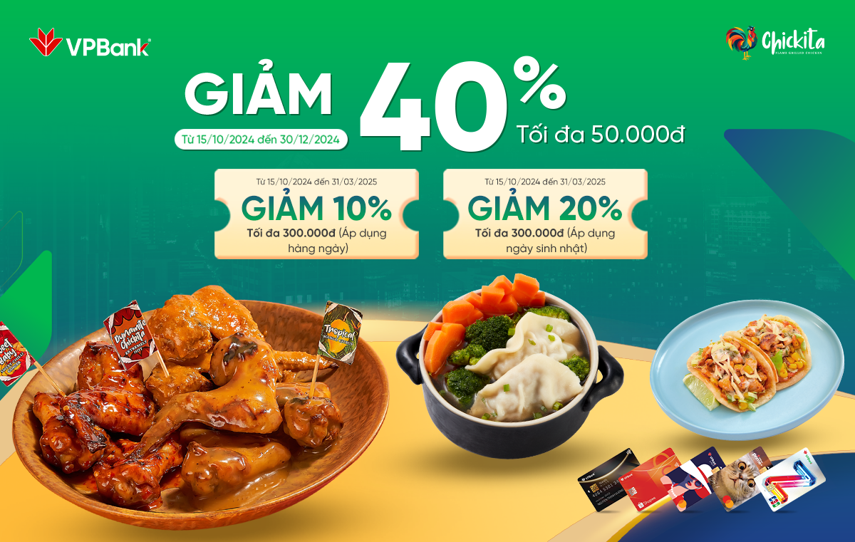 Ưu đãi chi tiêu giảm đến 40% dành cho chủ thẻ VPBank tại Chickita