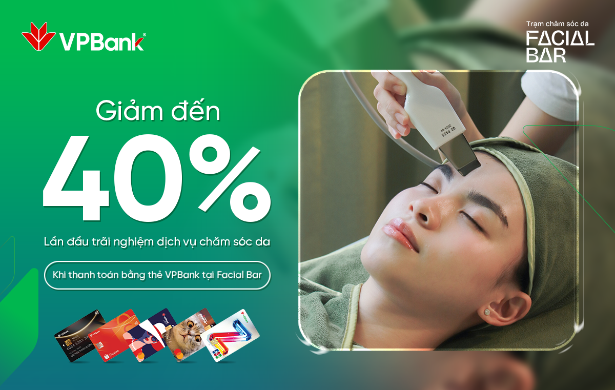 Giảm đến 40% dành cho chủ thẻ VPBank khi chi tiêu tại Facial Bar