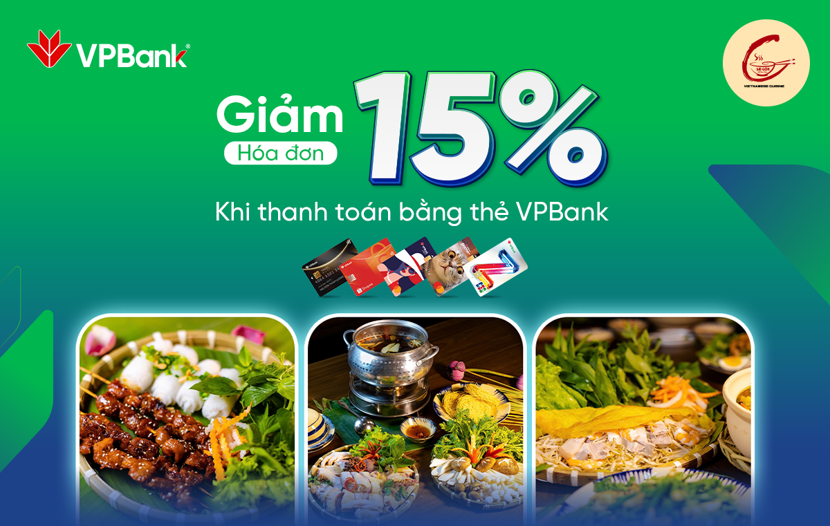 Giảm ngay 15% khi chi tiêu bằng thẻ VPBank tại Sài Gòn Kitchen Vina