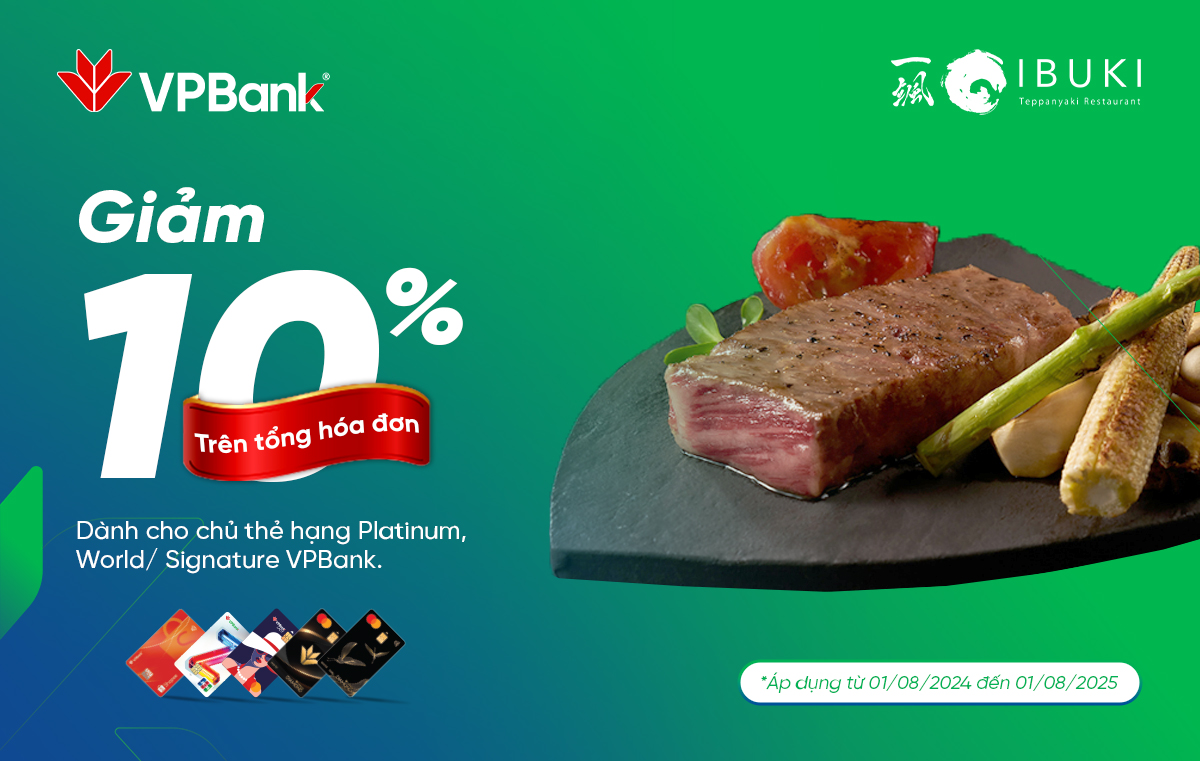 Ưu đãi giảm 10% chi tiêu thẻ VPBank tại IBUKI Teppanyaki Restaurant