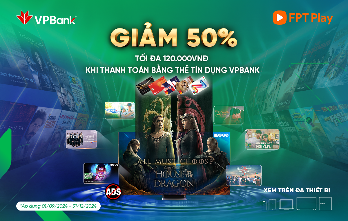 Ưu đãi giảm 50% cho chủ thẻ tín dụng VPBank khi chi tiêu tại FPT Play