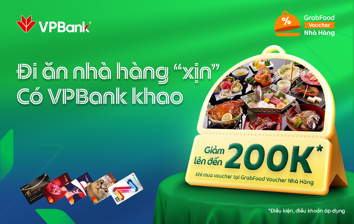 Giảm đến 200K dành cho chủ thẻ tín dụng của VPBank khi mua voucher nhà hàng tại Grab