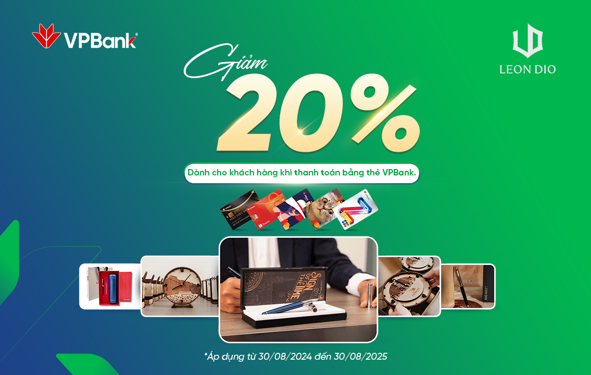 Ưu đãi 20% chi tiêu thẻ VPBank cực hấp dẫn tại Bút ký cao cấp Leon Dio