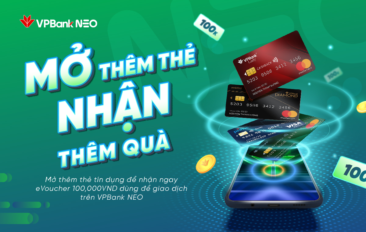 Nhận eVoucher 100.000đ khi mở thêm thẻ tín dụng ngay trên VPBank NEO